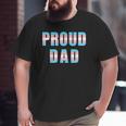 Proud Dad Trans Pride Flag Lgbtq Transgender Equality Big and Tall Men T-shirt