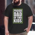Proud Dad Of Two Kids Proud Daddy Big and Tall Men T-shirt