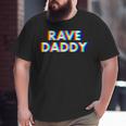 Rave Daddy Glitch Optical Illusion Edm Festival Trippy Big and Tall Men T-shirt