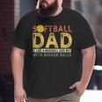 Retro Softball Dad Like A Baseball Dad But With Bigger Balls Big and Tall Men T-shirt