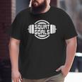Squat Goals Physical Fitness Personal Trainer Gym Workout Big and Tall Men T-shirt