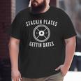 Stackin Plates Gettin Dates Gains Gym Fitness Big and Tall Men T-shirt