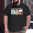 The Struggle Is Real rex Gym Workout Big and Tall Men T-shirt