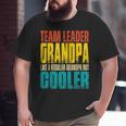 Team Leader Grandpa Like A Regular Grandpa But Cooler Big and Tall Men T-shirt