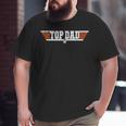 Top Dad For Father Grandpa Papa Daddy Pop Men Big and Tall Men T-shirt