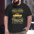 This Truck Driver Lives By 3 Rules Big and Tall Men T-shirt