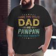 I Have Two Titles Dad & Pawpaw Tshirt Fathers Day Big and Tall Men T-shirt