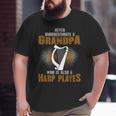 Never Underestimate Grandpa Who Is Also A Harp Player Big and Tall Men T-shirt