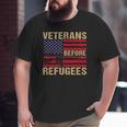 Veterans Before Refugees Military Happy Veterans Day Big and Tall Men T-shirt