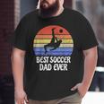 Vintage Retro Best Soccer Dad Ever Footballer Father Big and Tall Men T-shirt