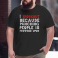 I Work Out Because Punching People Is Frowned Upon Gym Big and Tall Men T-shirt
