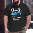 Workout Chalk Dirty To Me Athlete Tank Top Big and Tall Men T-shirt
