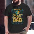 World's Best Dad Fathers Day Men Grandpa Husband New Daddy Big and Tall Men T-shirt