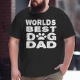 Worlds Best Dog Dad Pet Puppy Big and Tall Men T-shirt