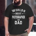 World's Best Photographer And Dad Daddy Cm Big and Tall Men T-shirt