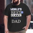 Worlds Best Soccer Dad Big and Tall Men T-shirt