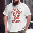 Best Crabbing Dad Ever Crab Fishing Big and Tall Men T-shirt