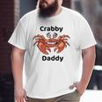 Crabby Daddy Big and Tall Men T-shirt