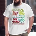 Those We Love Don't Go Away They Walk Beside Us My Dad Big and Tall Men T-shirt