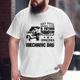 Any Man Can Be A Father But It Take Someone Special To Be A Mechanic Dad Big and Tall Men T-shirt