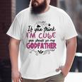 If You Think I'm Cute You Should See My Godfather Big and Tall Men T-shirt
