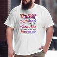 Trucker Truck Driver Couple Hearts My Trucker Husband Thinks I'm Freaking Crazy Big and Tall Men T-shirt