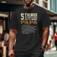 5 Things You Should Know About My Papa Father's Day Big and Tall Men T-shirt