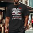I Back The Red For My Daughter Proud Firefighter Dad Big and Tall Men T-shirt