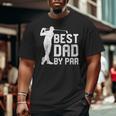 Best Dad By Par Father's Day Golf Lover Big and Tall Men T-shirt