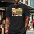 Best Turtle Dad Ever Love Sea Turtles Big and Tall Men T-shirt