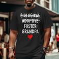 Biological Adoptive Foster Grandpa National Adoption Month Big and Tall Men T-shirt