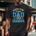 Blessed To Be Called Dad And Grandpa Father's Day Grandpa Big and Tall Men T-shirt