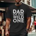 Dad Of The Wild One Big and Tall Men T-shirt