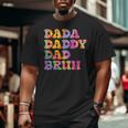 Dada Daddy Bruh Fathers Day Tie Dye Big and Tall Men T-shirt