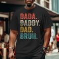 Dada Daddy Dad Bruh Father's Day Vintage Retro Big and Tall Men T-shirt