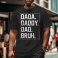 Dada Daddy Dad Bruh Fathers Day Vintage Father For Men Big and Tall Men T-shirt