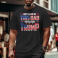 Don't Blame Me This Dad Voted For Trump Support 4Th Of July Big and Tall Men T-shirt