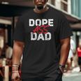 Dope Ass Dad Father's Day Matching Family Big and Tall Men T-shirt
