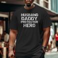 Father's Day From Wife Husband Daddy Protector Hero Big and Tall Men T-shirt