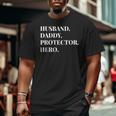 Father's Day Husband Daddy Protector Hero Dad Big and Tall Men T-shirt