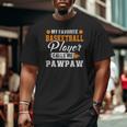 My Favorite Basketball Player Calls Me Pawpaw Father's Day Big and Tall Men T-shirt
