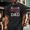 My Favorite Wrestler Calls Me Dad Big and Tall Men T-shirt