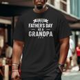 My First Father's Day As A Grandpa New Grandfather Big and Tall Men T-shirt