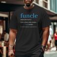 Funcle Like A Dad Only Cooler Uncle Men Definition Big and Tall Men T-shirt