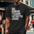 Dad Husband Firearms Instructor Legend Big and Tall Men T-shirt