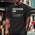Pentathlon Dad Like Dad But Much Cooler Definition Big and Tall Men T-shirt