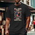 All Gave Some Some Gave All Veterans Day Big and Tall Men T-shirt
