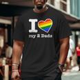 Gay Dads I Love My 2 Dads With Rainbow Heart Big and Tall Men T-shirt
