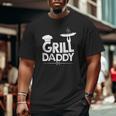 Grill Daddy Grill Father Grill Dad Father's Day Big and Tall Men T-shirt