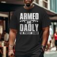 Gun Lover Dad Armed And Dadly The Perfect Combo Big and Tall Men T-shirt
